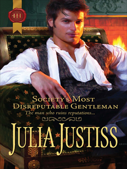 Title details for Society's Most Disreputable Gentleman by Julia Justiss - Available